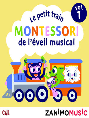 cover image of Le petit train Montessori de l'éveil musical--Volume 1